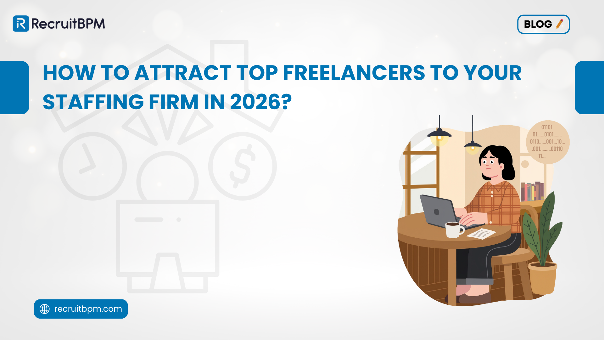 How to Attract Top Freelancers to Your Staffing Firm in 2026?