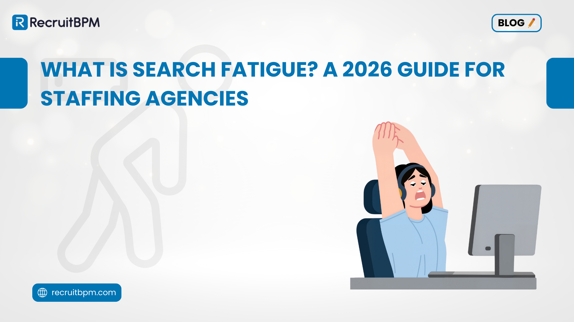 What Is Search Fatigue? A 2026 Guide for Staffing Agencies