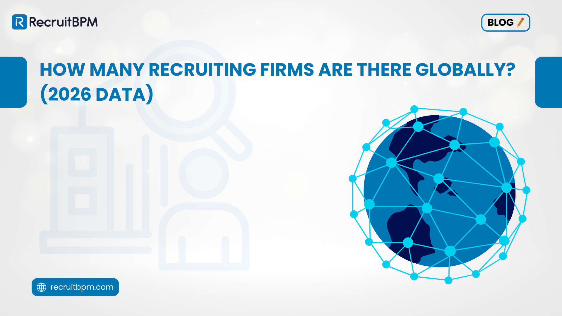 How Many Recruiting Firms Are There Globally? (2026 Data)