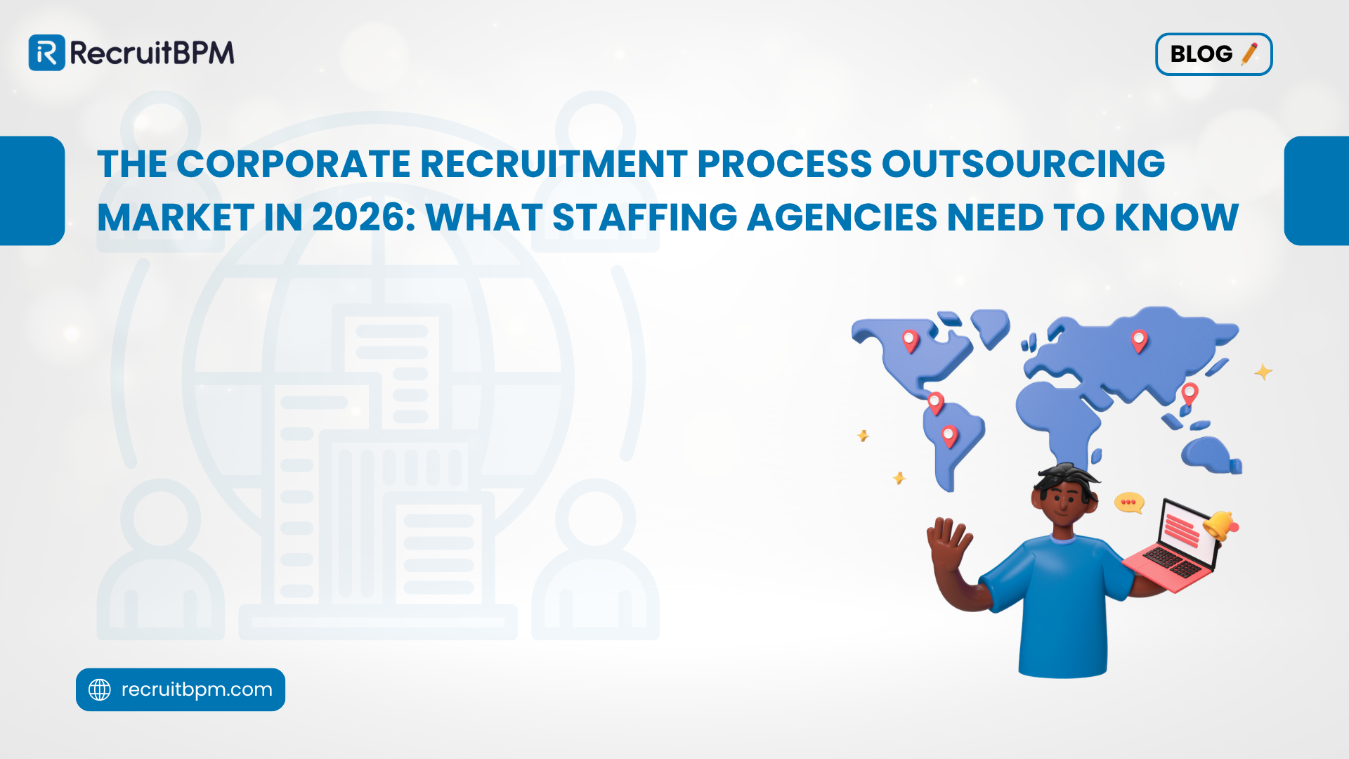 The Corporate Recruitment Process Outsourcing Market in 2026: What Staffing Agencies Need to Know
