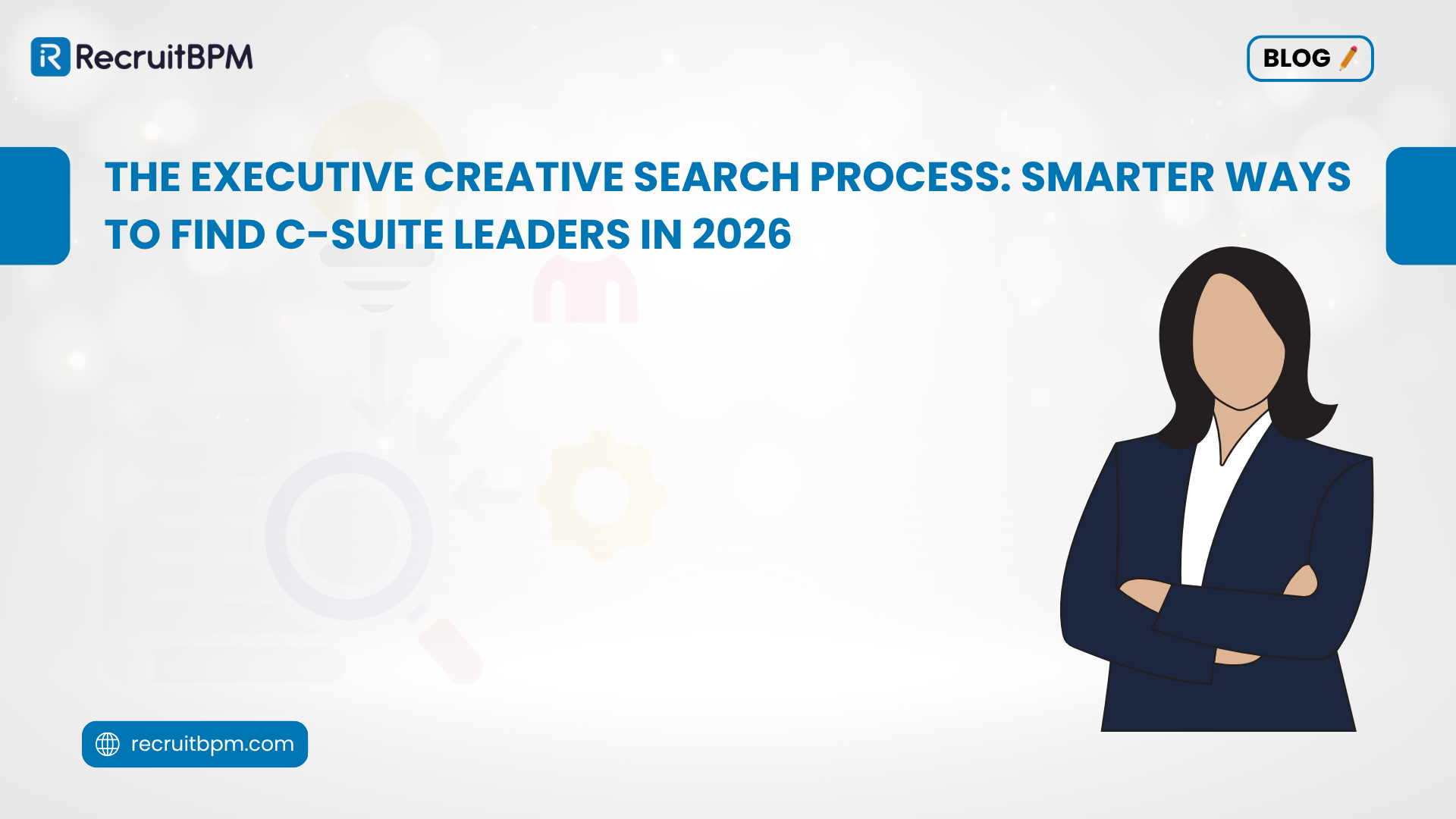 The Executive Creative Search Process: Smarter Ways to Find C-Suite Leaders in 2026