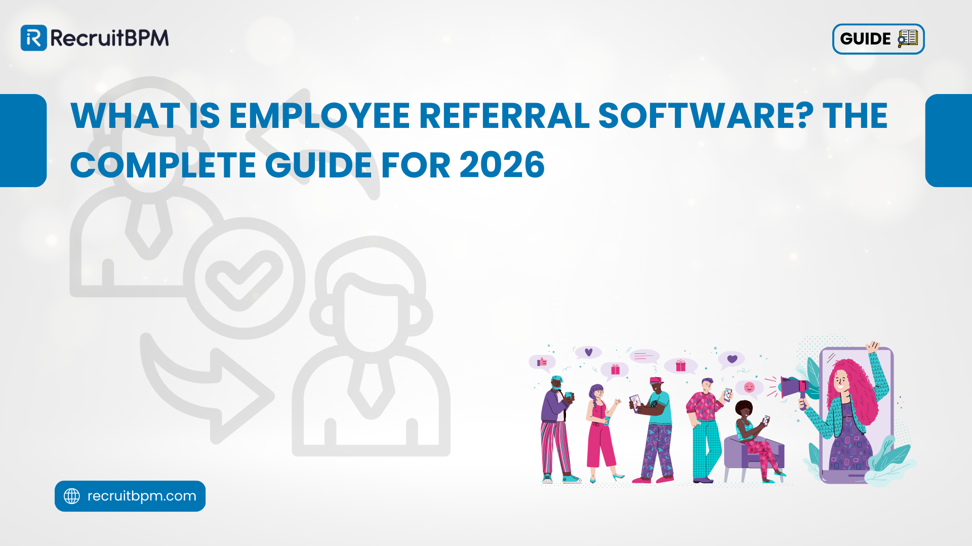 What Is Employee Referral Software? The Complete Guide for 2026