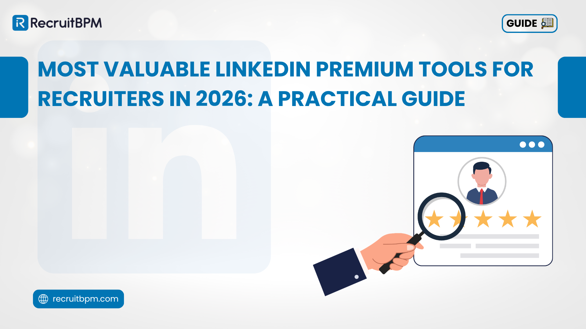 Most Valuable LinkedIn Premium Tools for Recruiters in 2026: A Practical Guide