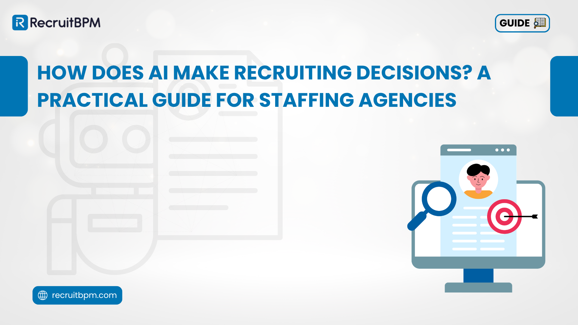 How Does AI Make Recruiting Decisions? A Practical Guide for Staffing Agencies