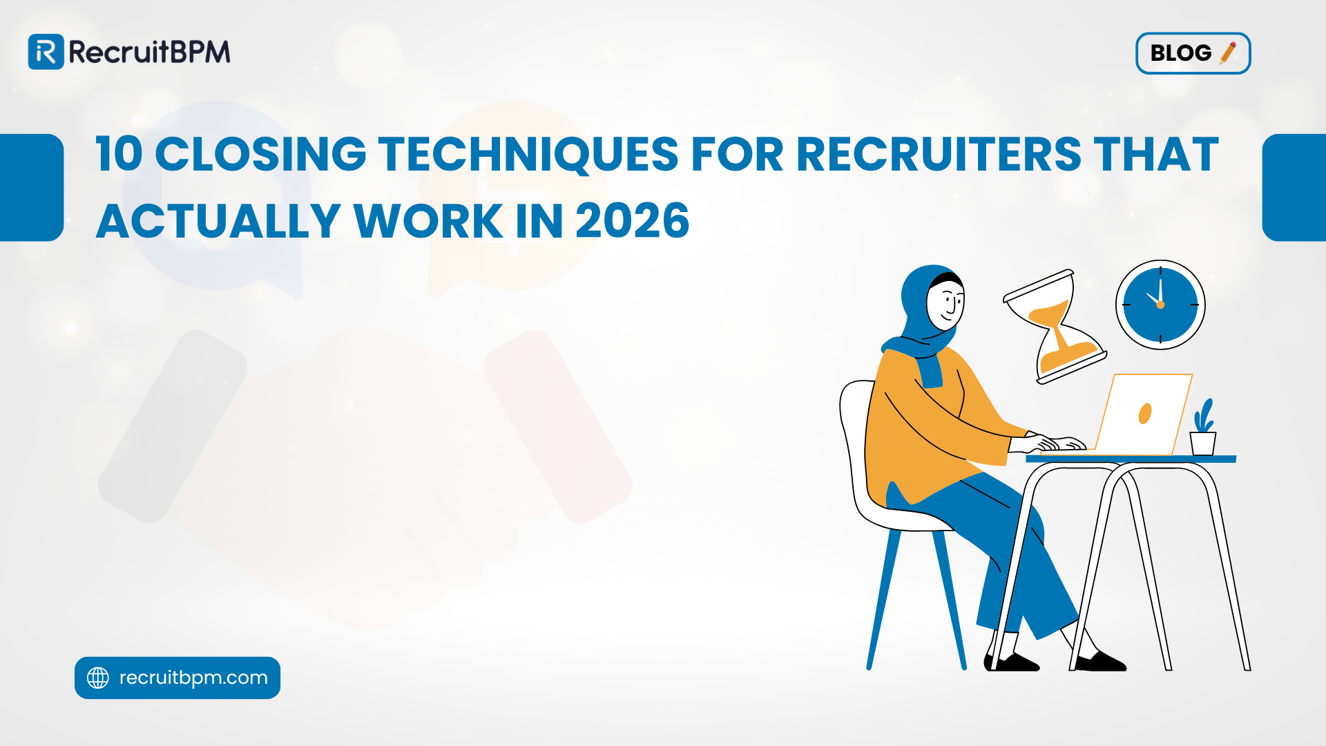 10 Closing Techniques for Recruiters That Actually Work in 2026