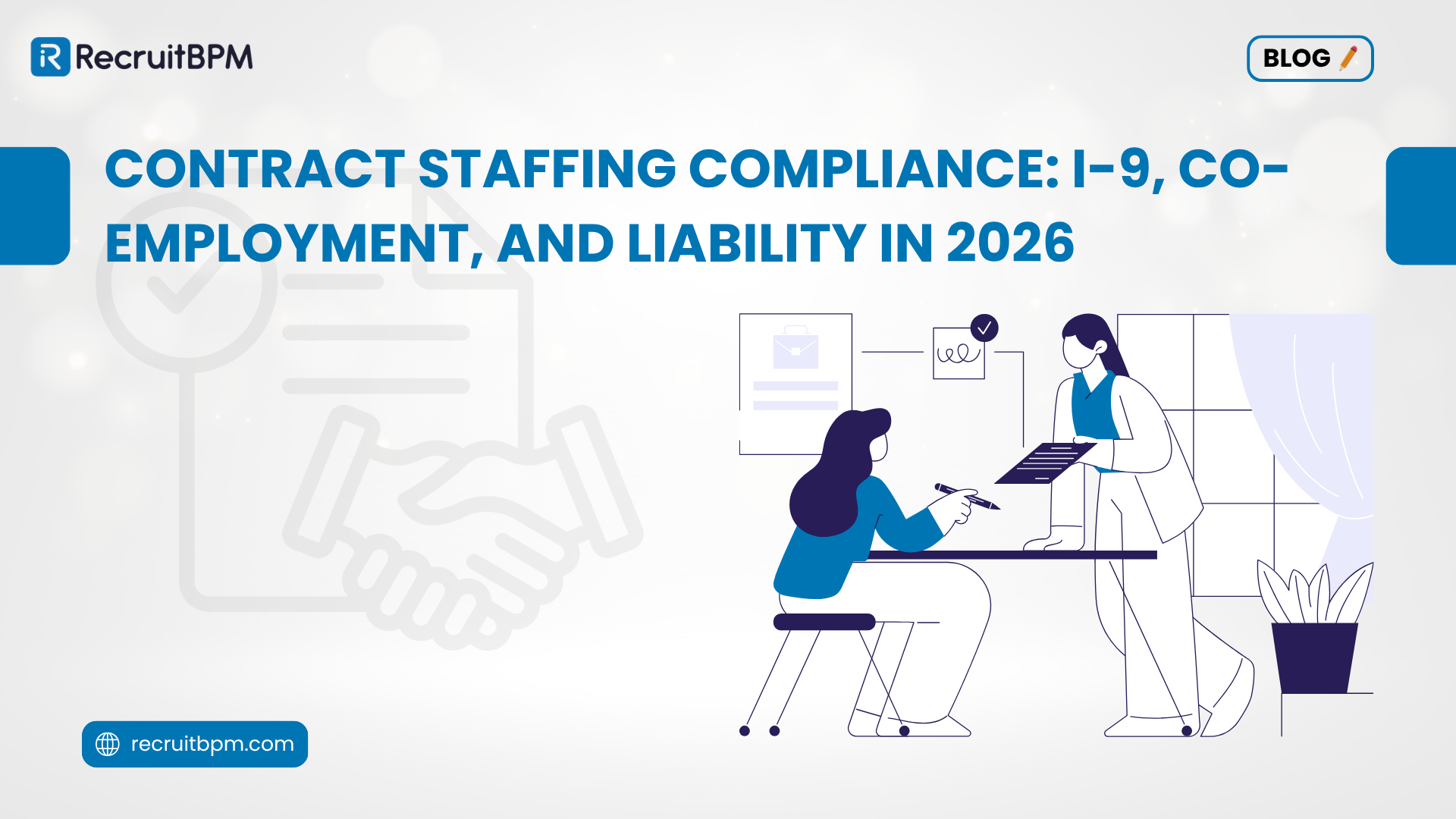 Contract Staffing Compliance: I-9, Co-Employment, and Liability in 2026