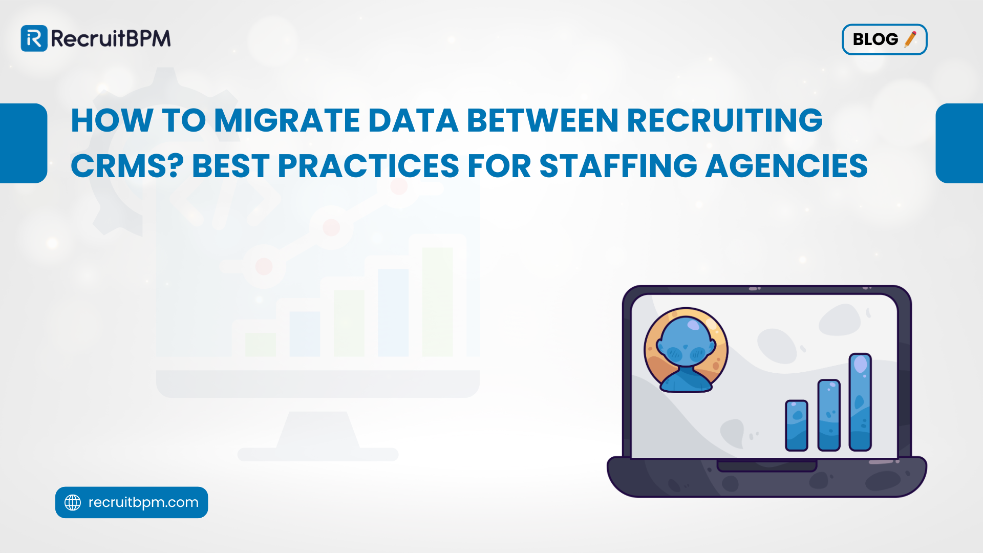 How to Migrate Data Between Recruiting CRMs? Best Practices for Staffing Agencies
