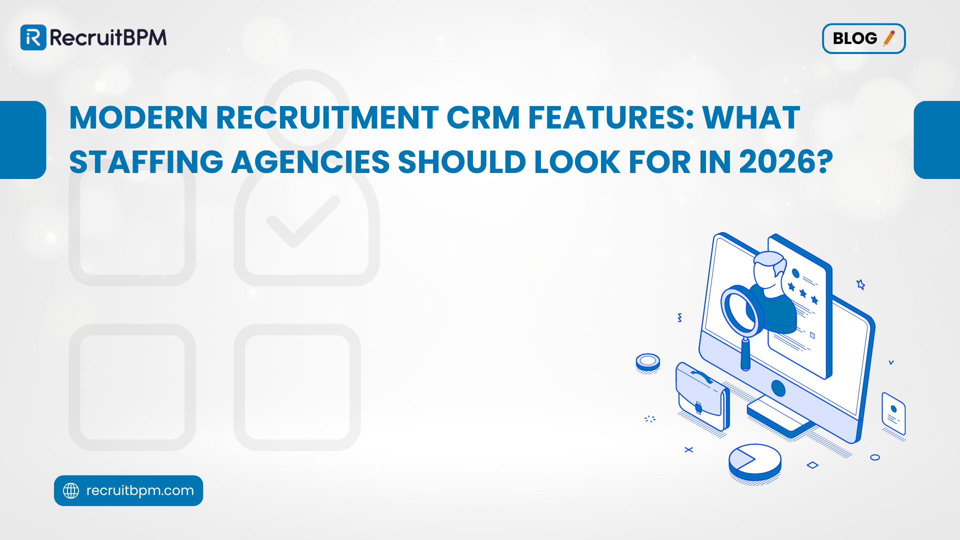 Modern Recruitment CRM Features: What Staffing Agencies Should Look for in 2026?