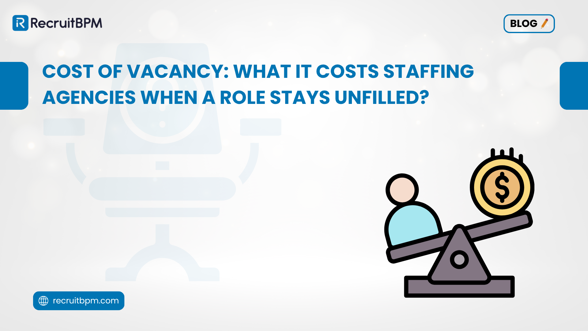 Cost of Vacancy: What It Costs Staffing Agencies When a Role Stays Unfilled?