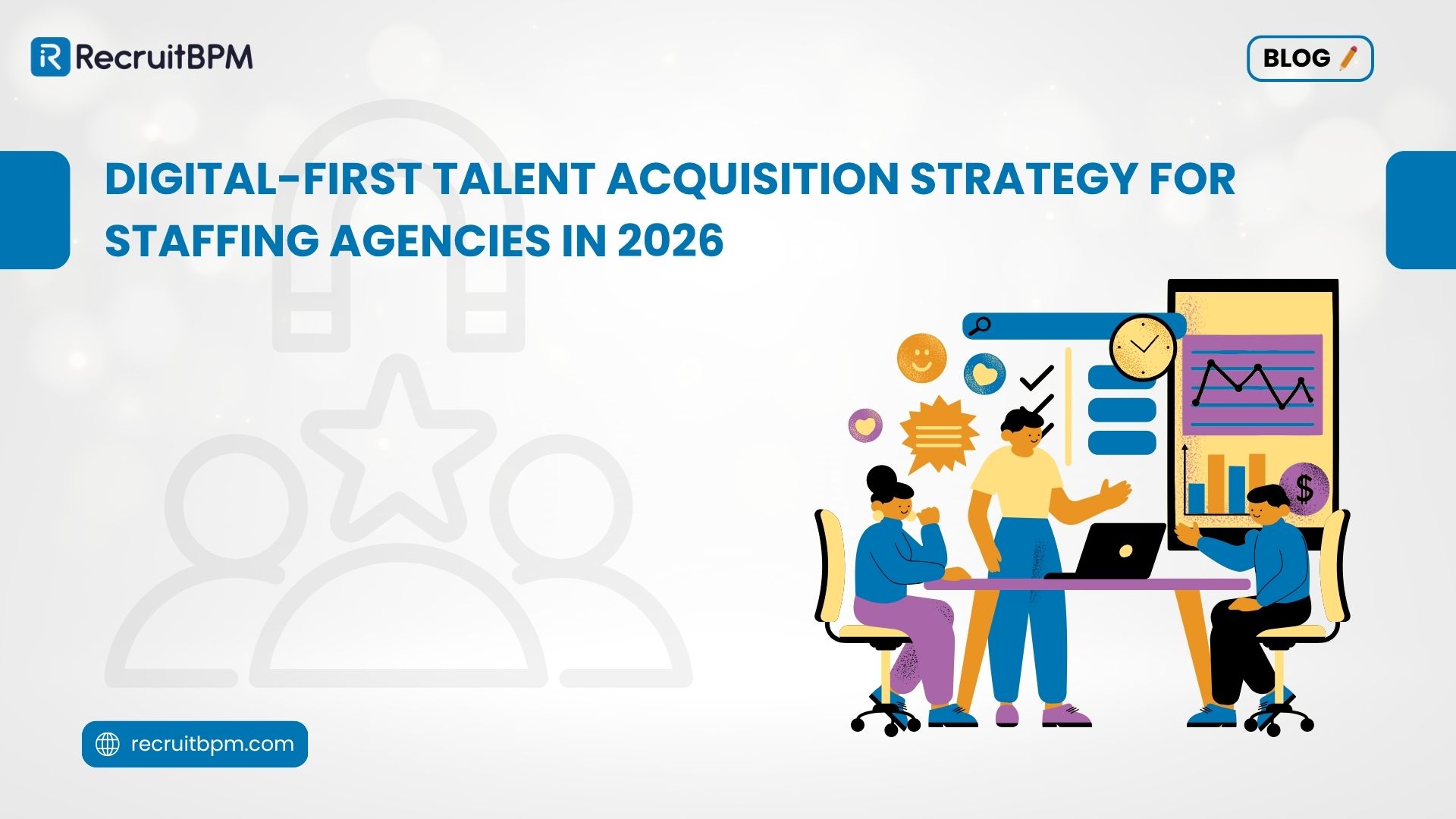 Digital-First Talent Acquisition Strategy for Staffing Agencies in 2026