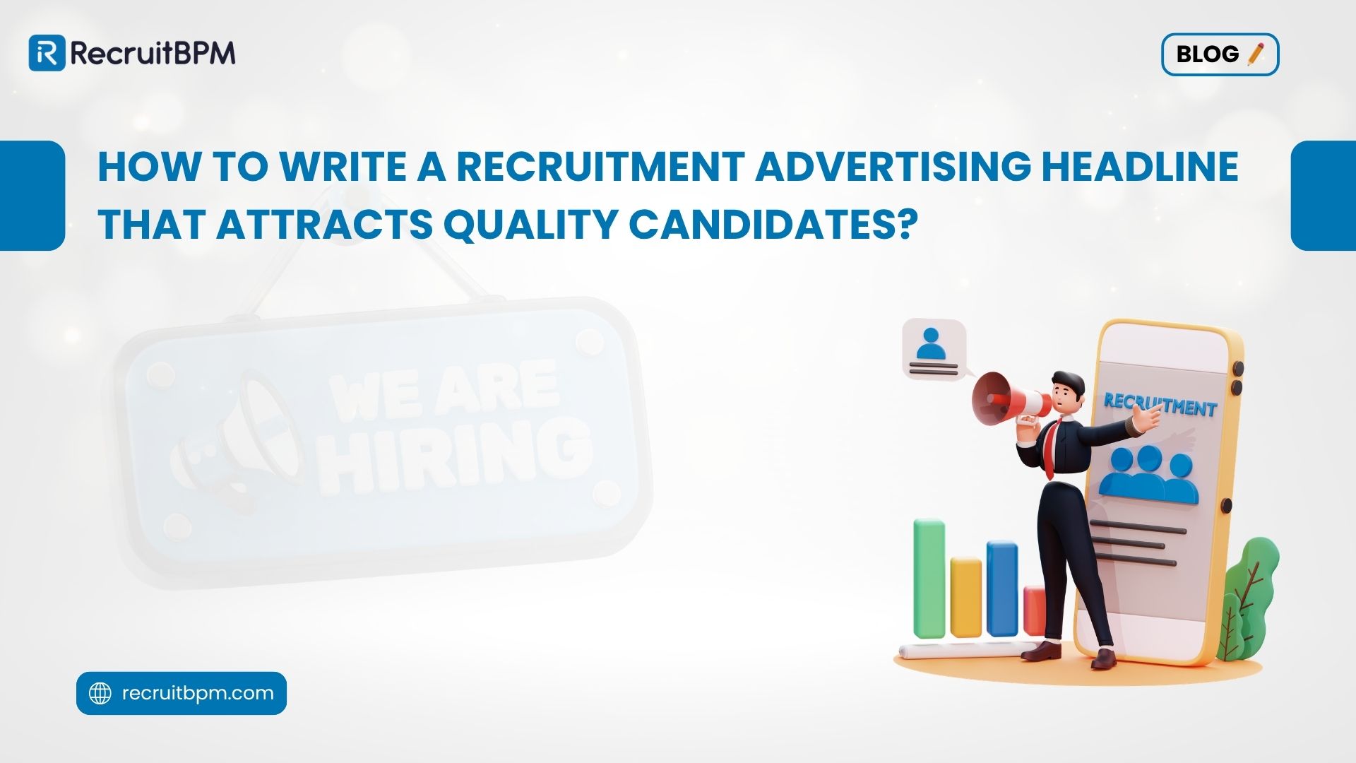 How to Write a Recruitment Advertising Headline That Attracts Quality Candidates?