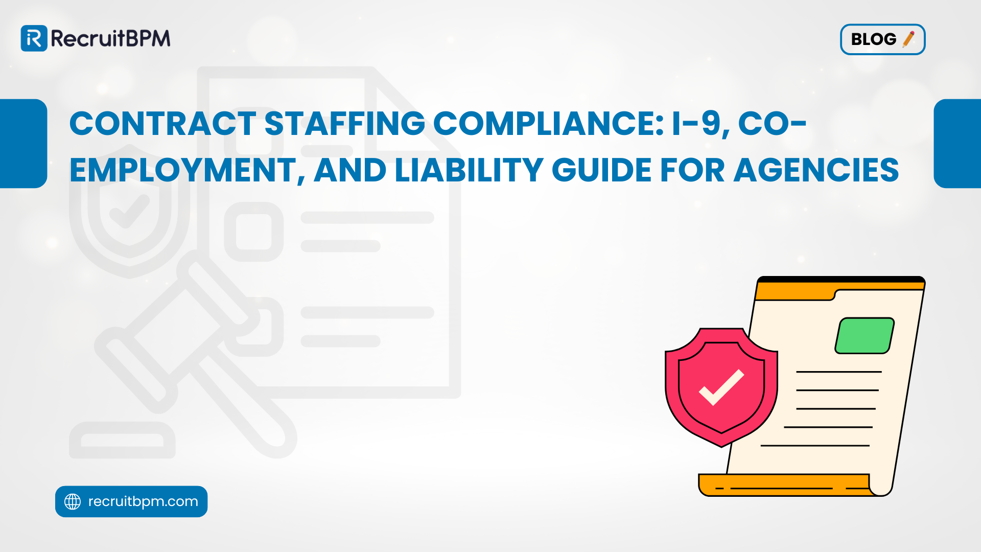 Contract Staffing Compliance: I-9, Co-Employment, and Liability Guide for Agencies
