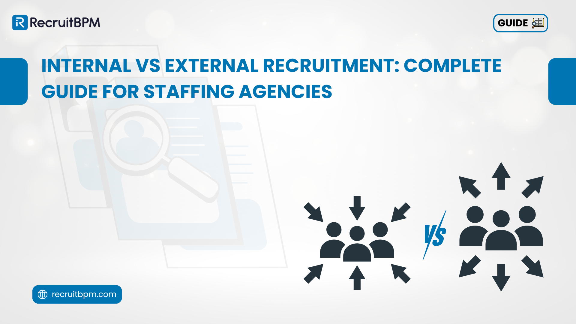 Internal vs External Recruitment: Complete Guide for Staffing Agencies