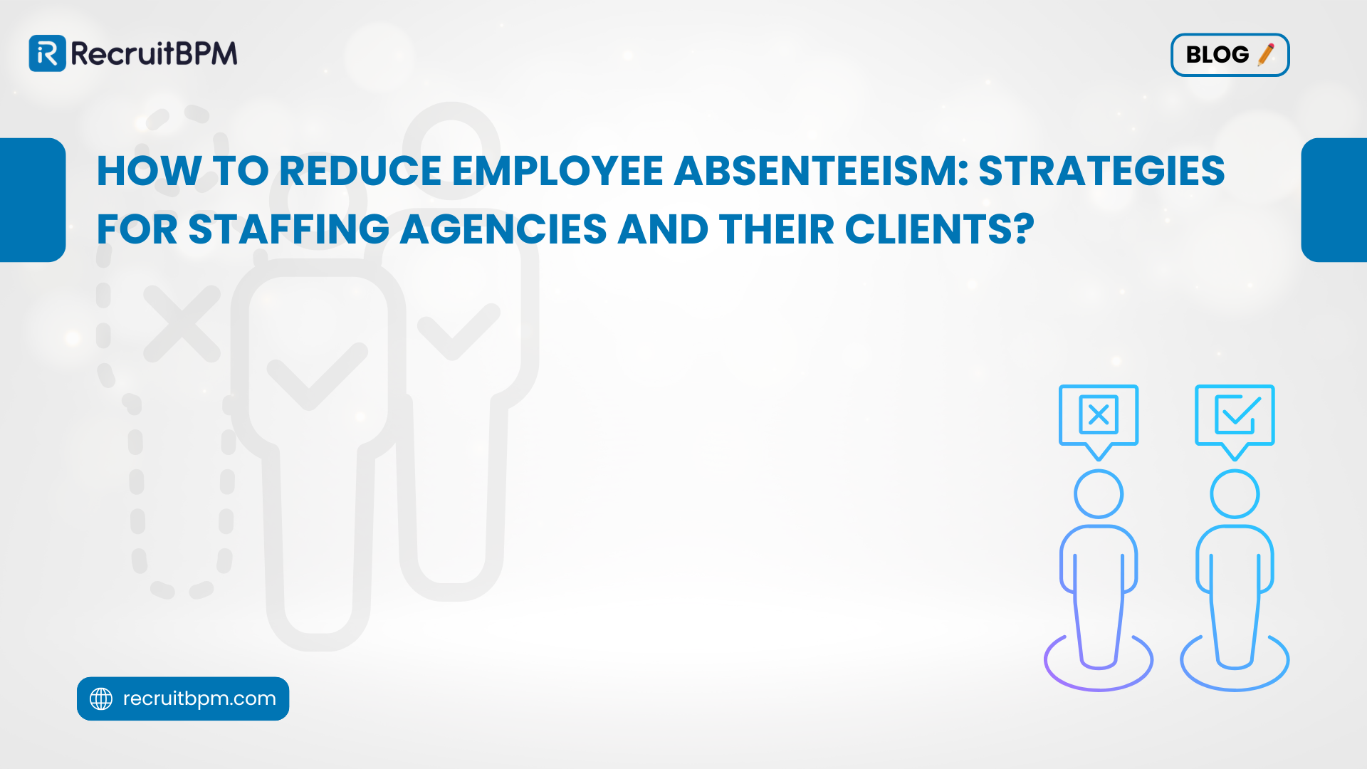 How to Reduce Employee Absenteeism: Strategies for Staffing Agencies and Their Clients?
