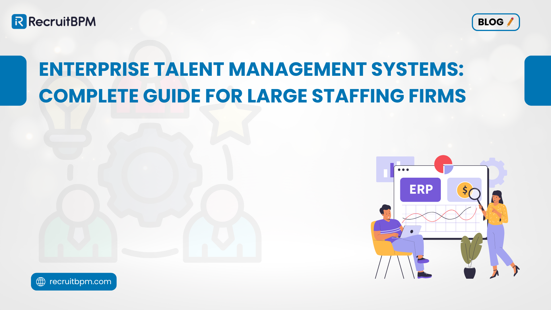 Enterprise Talent Management Systems: Complete Guide for Large Staffing Firms