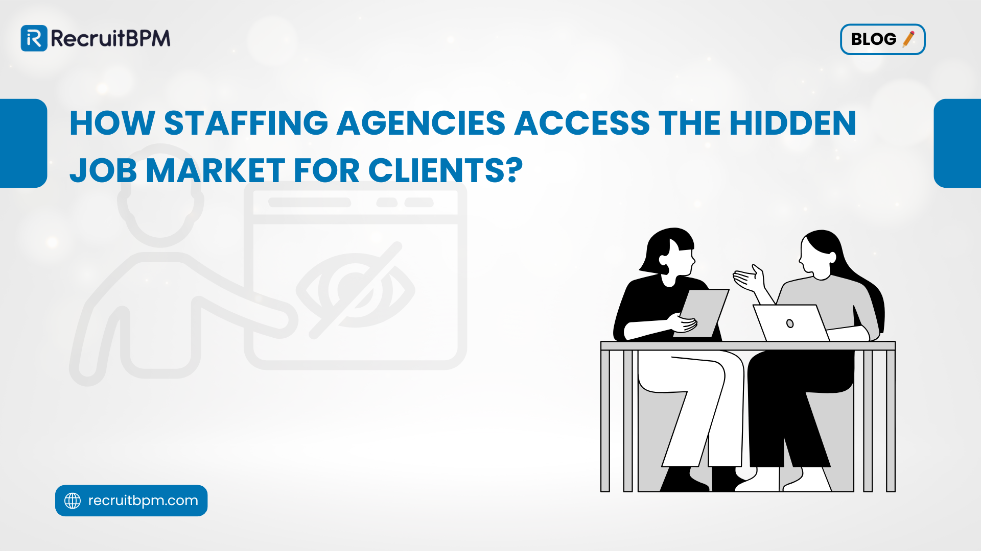 How Staffing Agencies Access the Hidden Job Market for Clients?