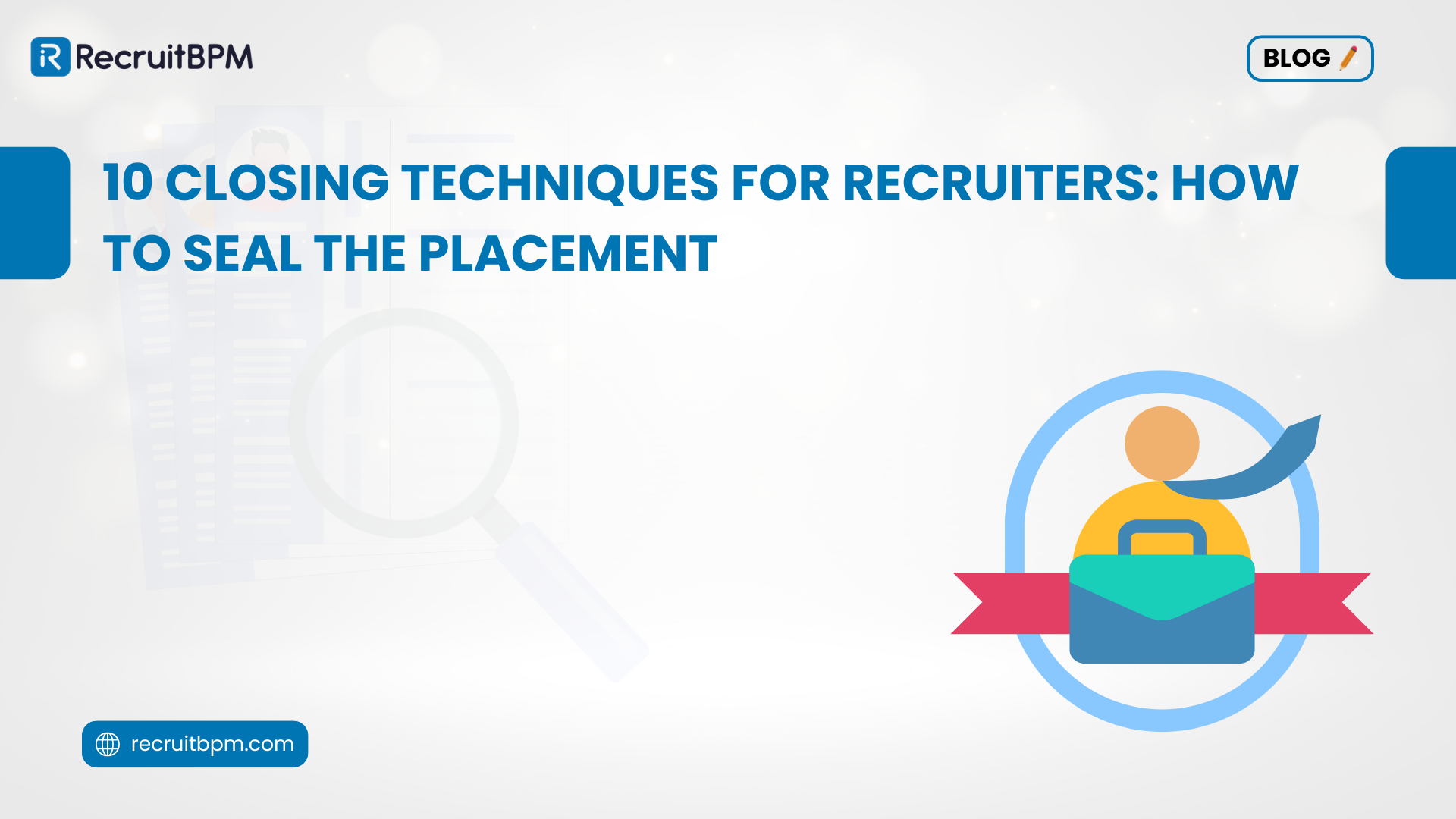 10 Closing Techniques for Recruiters: How to Seal the Placement