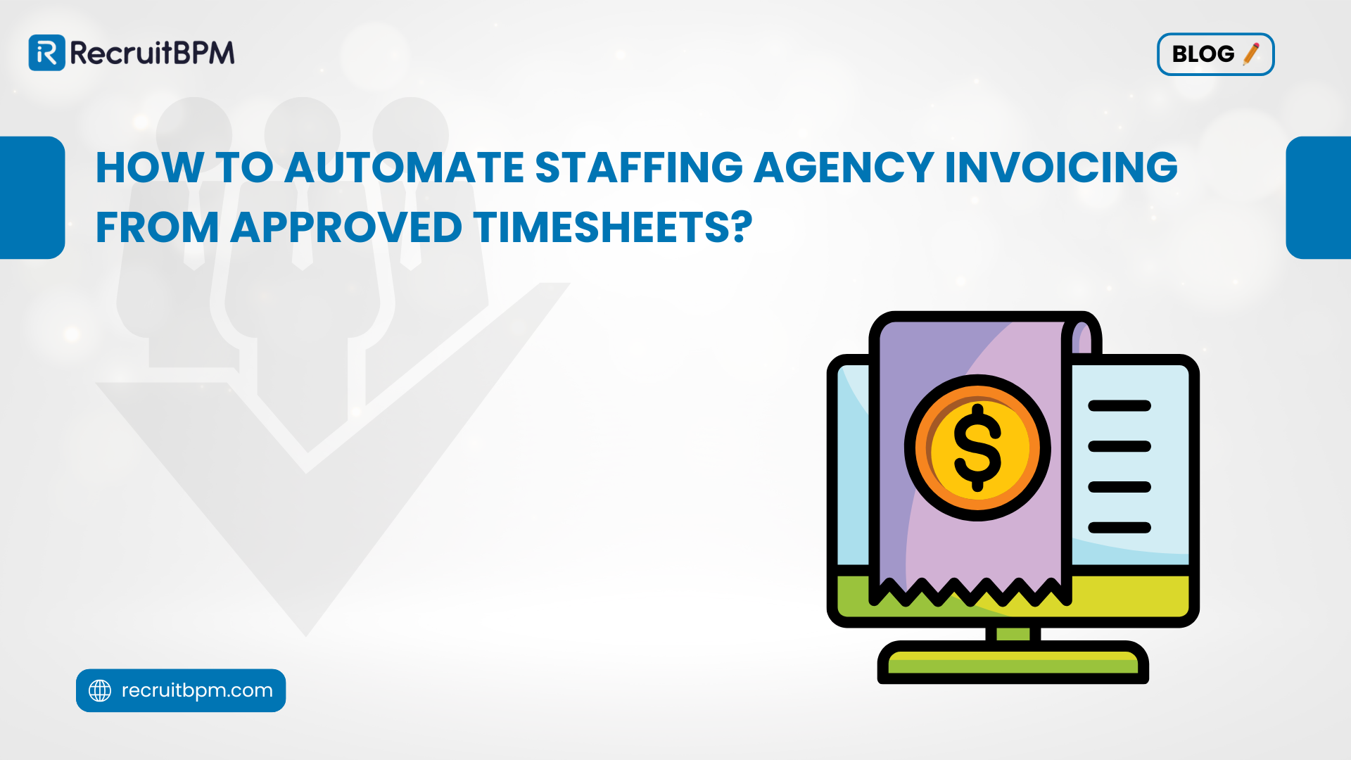 How to Automate Staffing Agency Invoicing From Approved Timesheets?