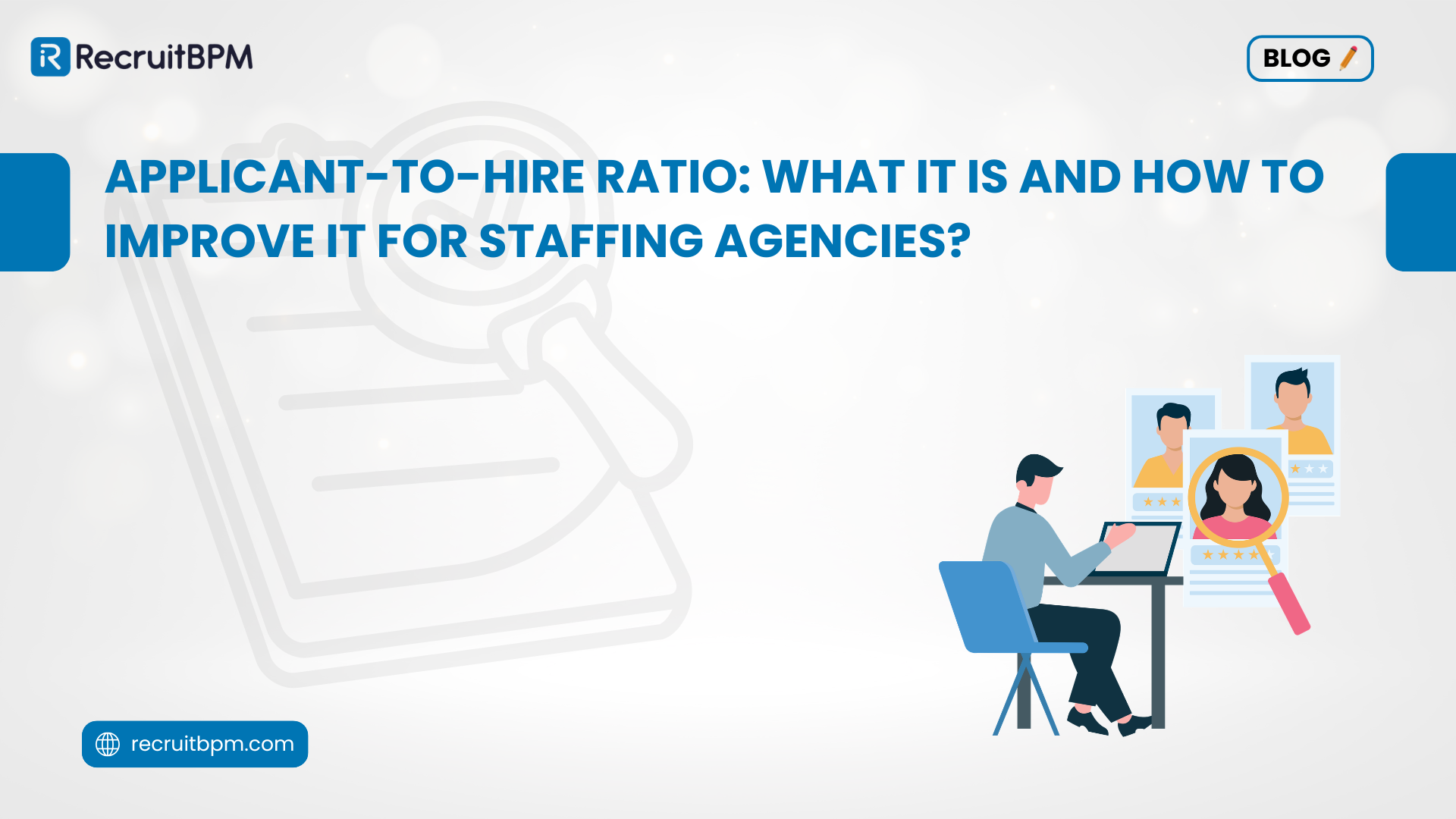 Applicant-to-Hire Ratio: What It Is and How to Improve It for Staffing Agencies?