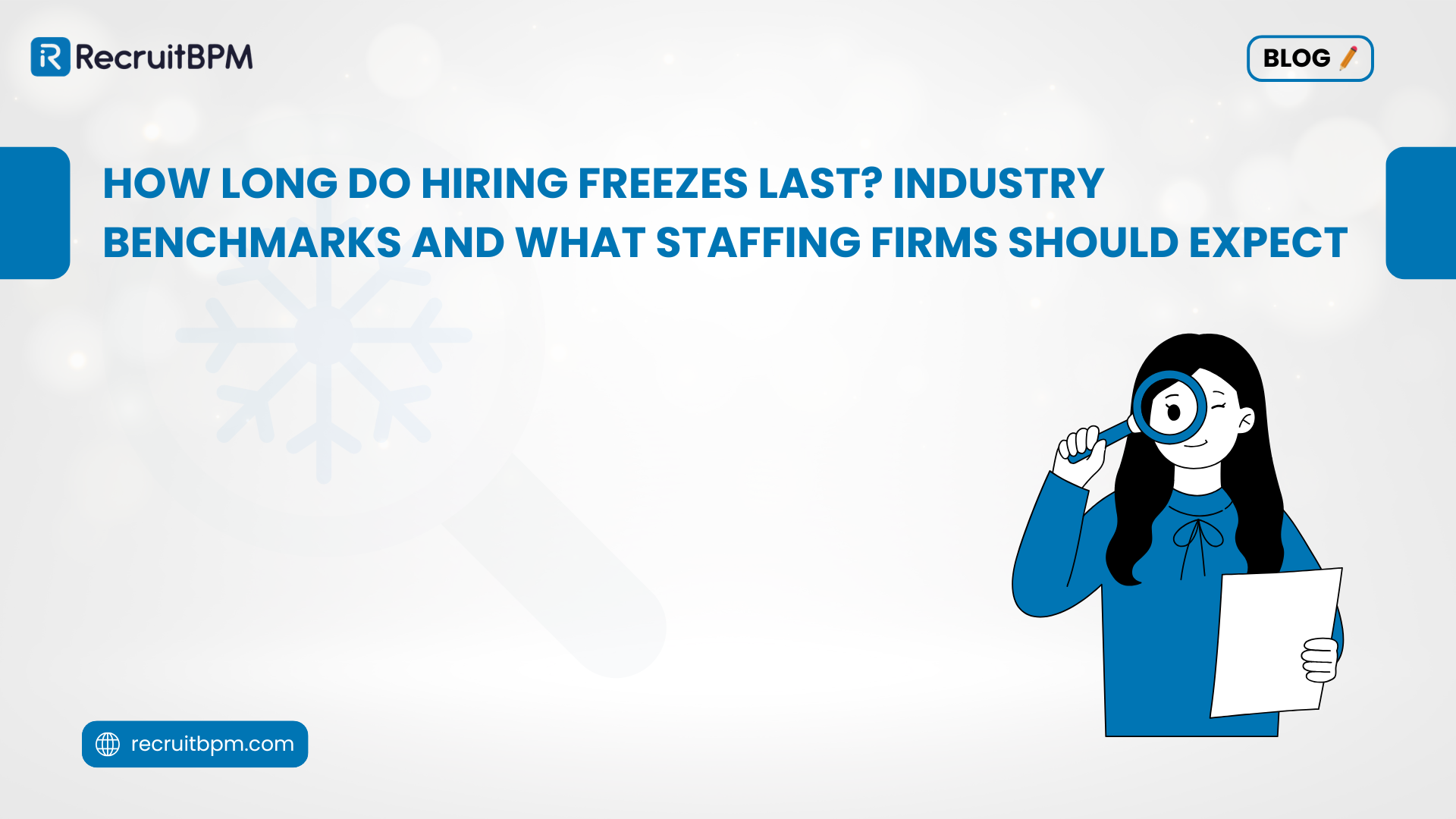 How Long Do Hiring Freezes Last? Industry Benchmarks and What Staffing Firms Should Expect