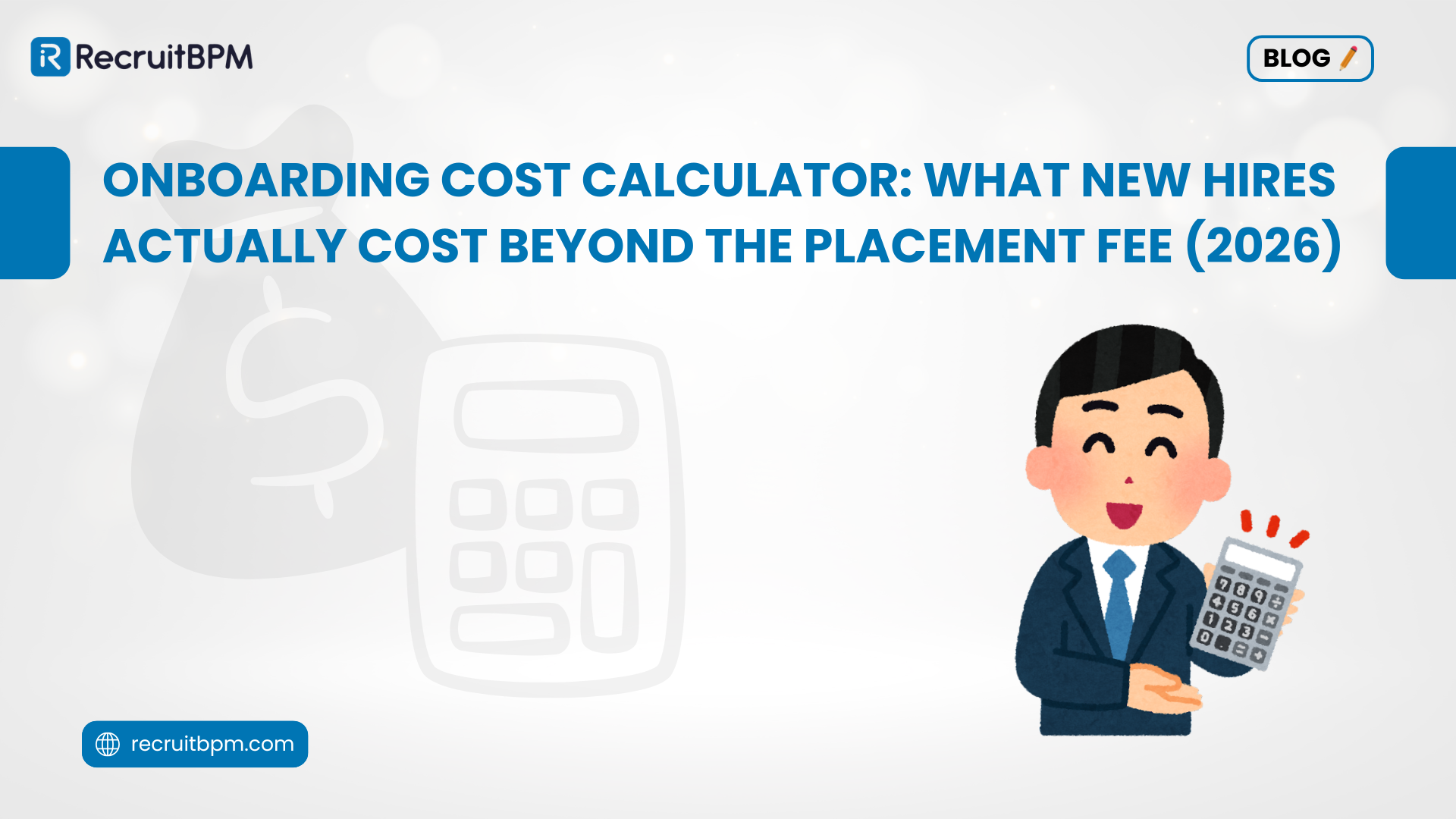 Onboarding Cost Calculator: What New Hires Actually Cost Beyond the Placement Fee (2026)