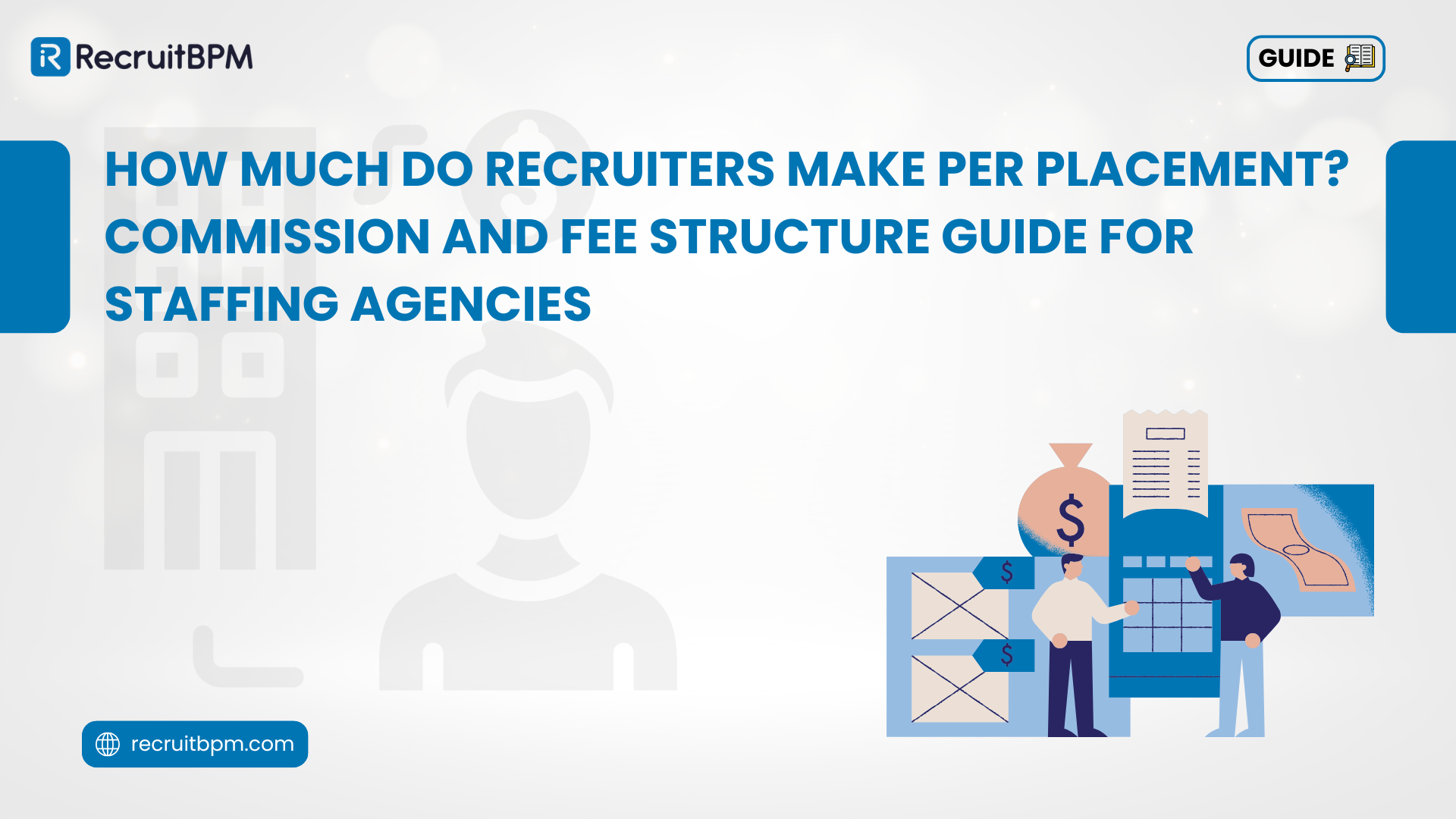 How Much Do Recruiters Make per Placement? Commission and Fee Structure Guide for Staffing Agencies