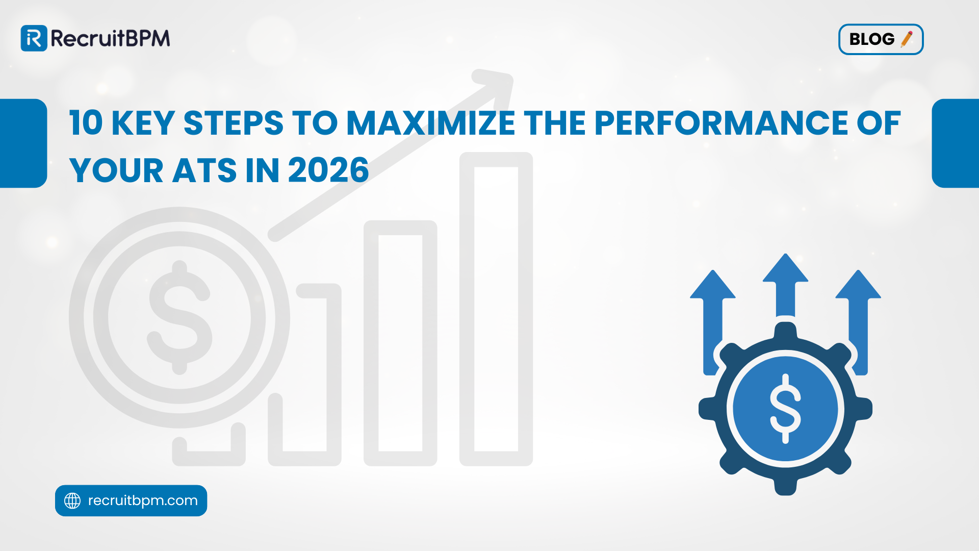10 Key Steps To Maximize The Performance of Your ATS in 2026