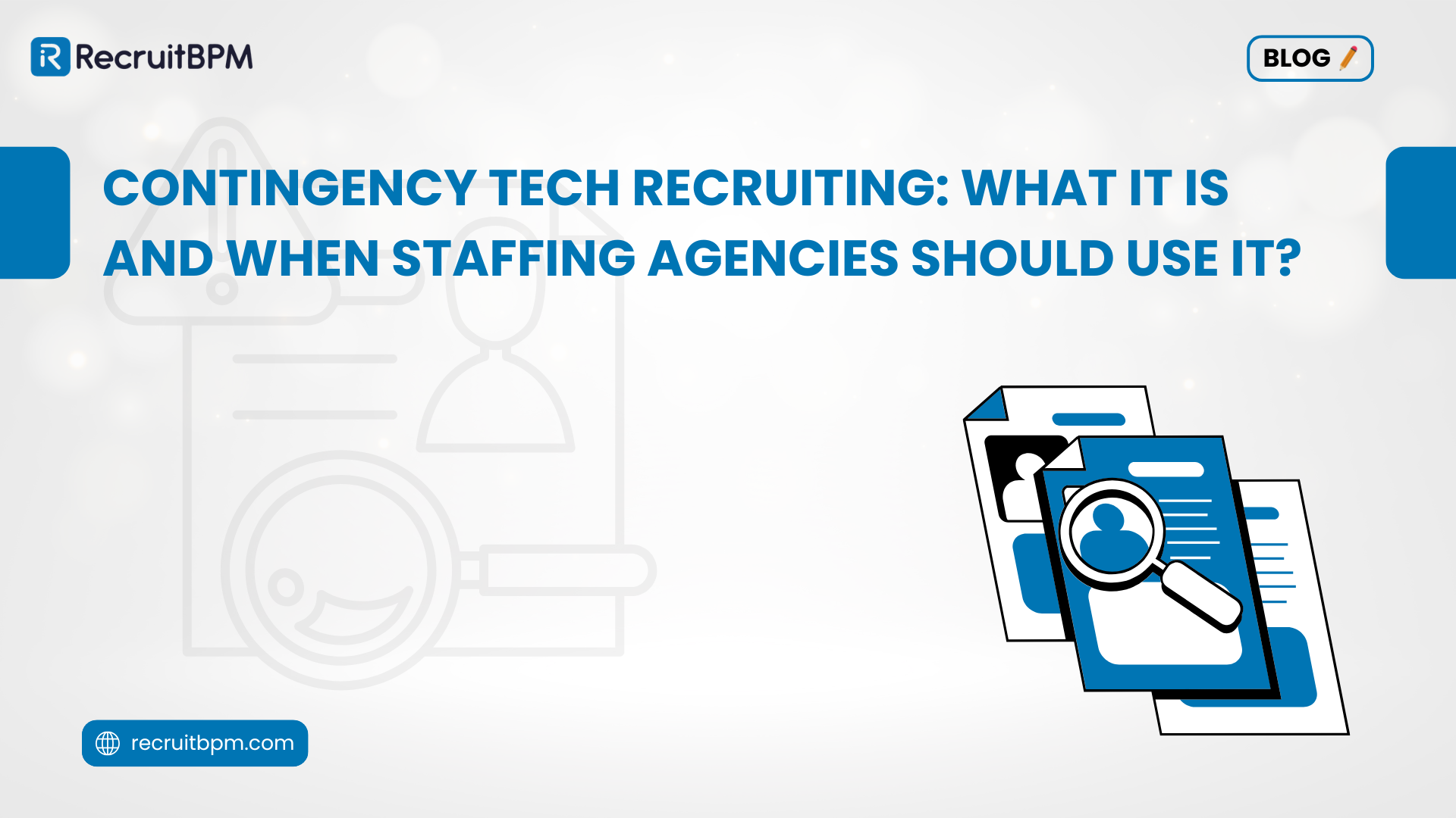 Contingency Tech Recruiting: What It Is and When Staffing Agencies Should Use It?