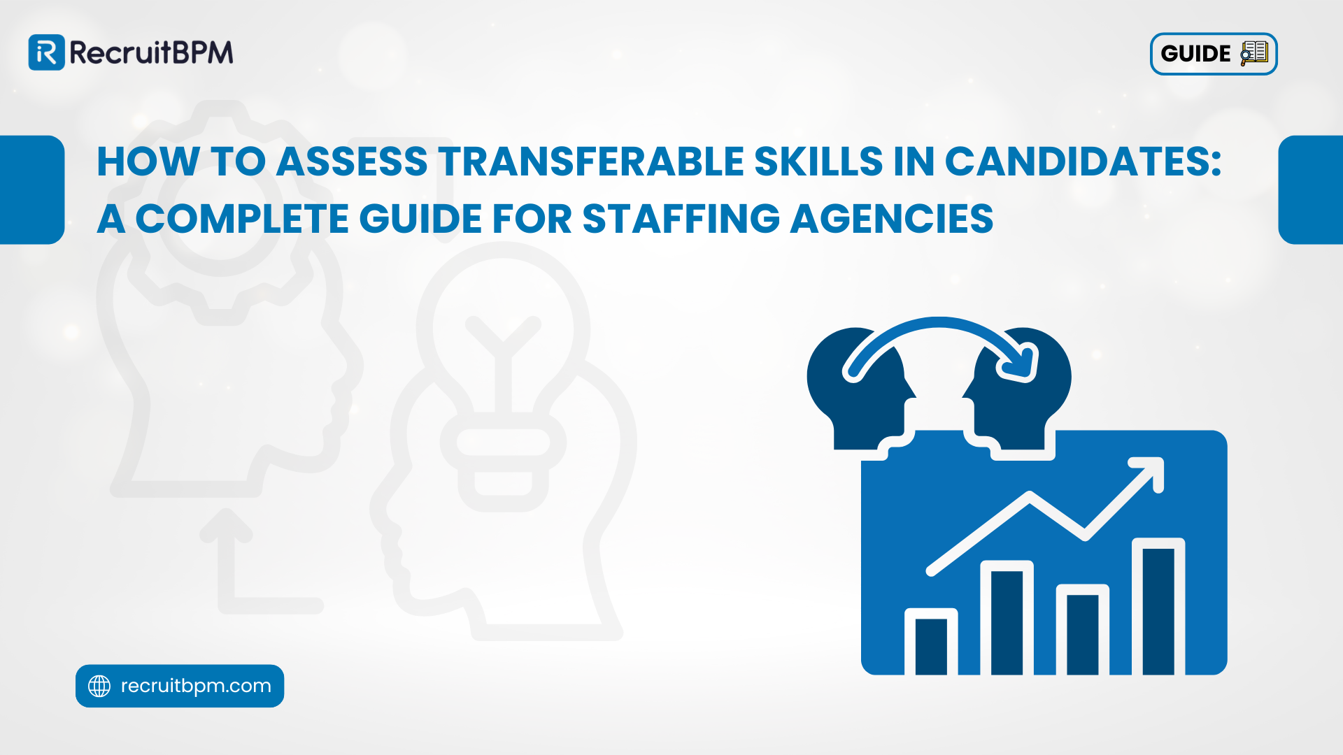How to Assess Transferable Skills in Candidates: A Complete Guide for Staffing Agencies