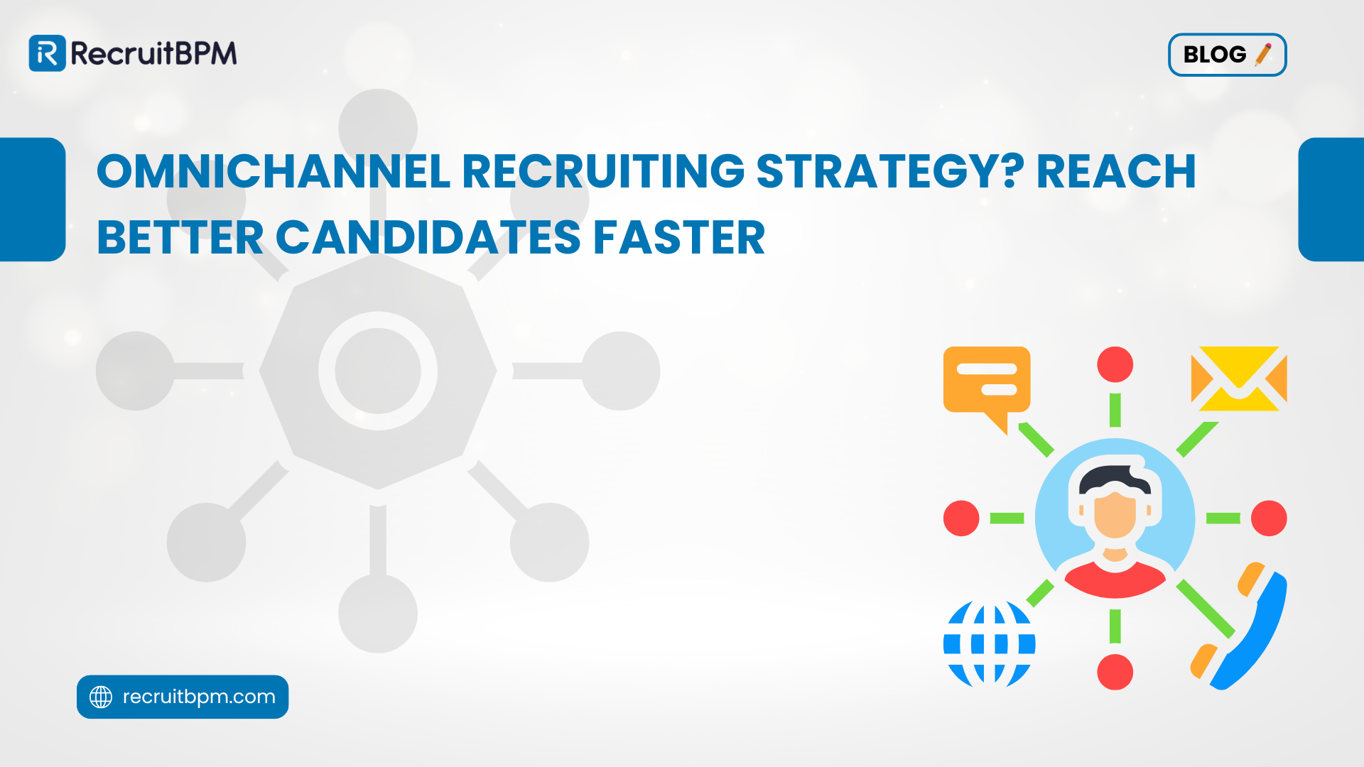 Omnichannel Recruiting Strategy? Reach Better Candidates Faster