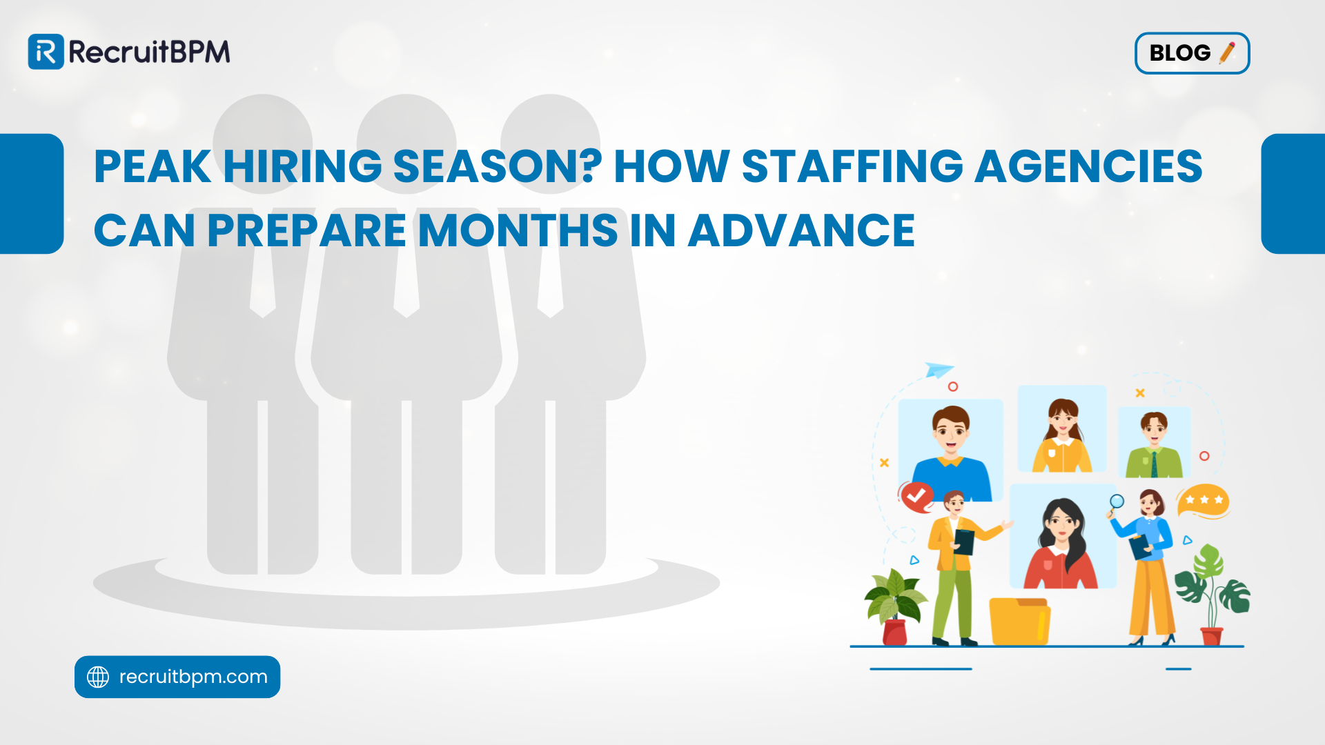 Peak Hiring Season? How Staffing Agencies Can Prepare Months in Advance