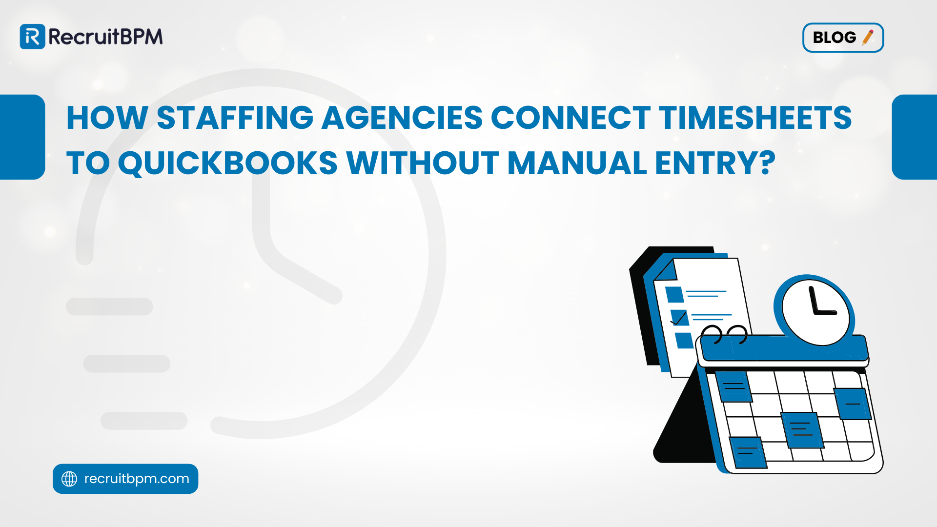 How Staffing Agencies Connect Timesheets to QuickBooks Without Manual Entry?