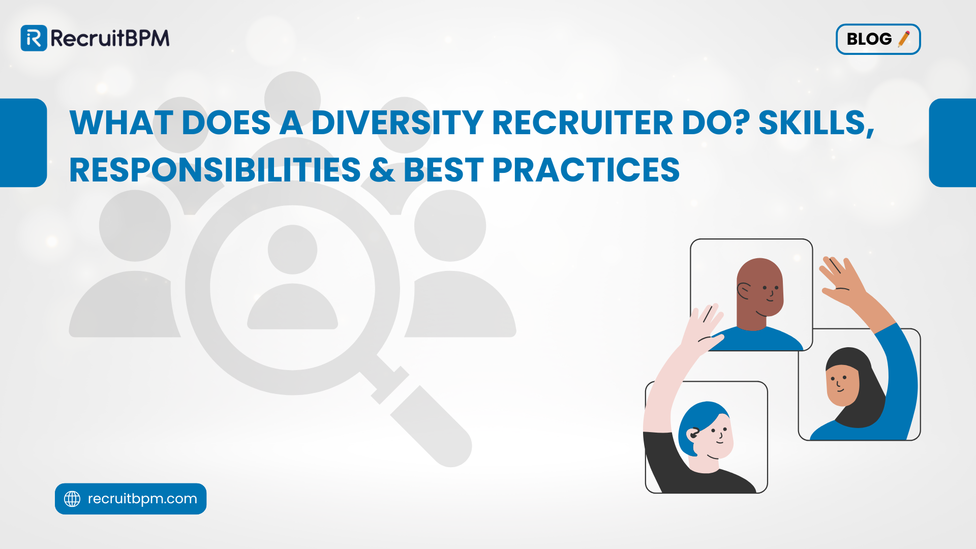What Does a Diversity Recruiter Do? Skills, Responsibilities & Best Practices