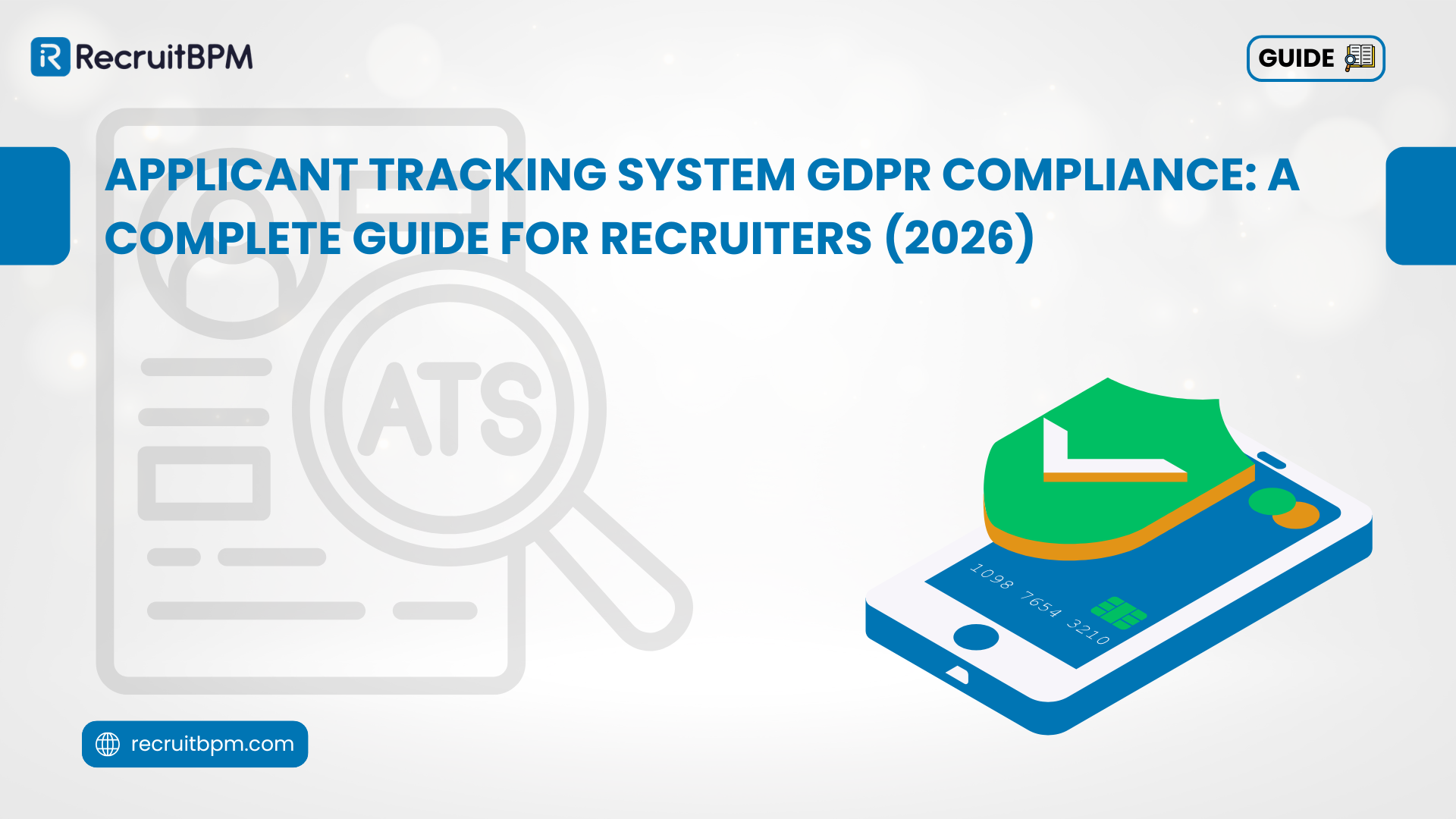 Applicant Tracking System GDPR Compliance: A Complete Guide for Recruiters (2026)