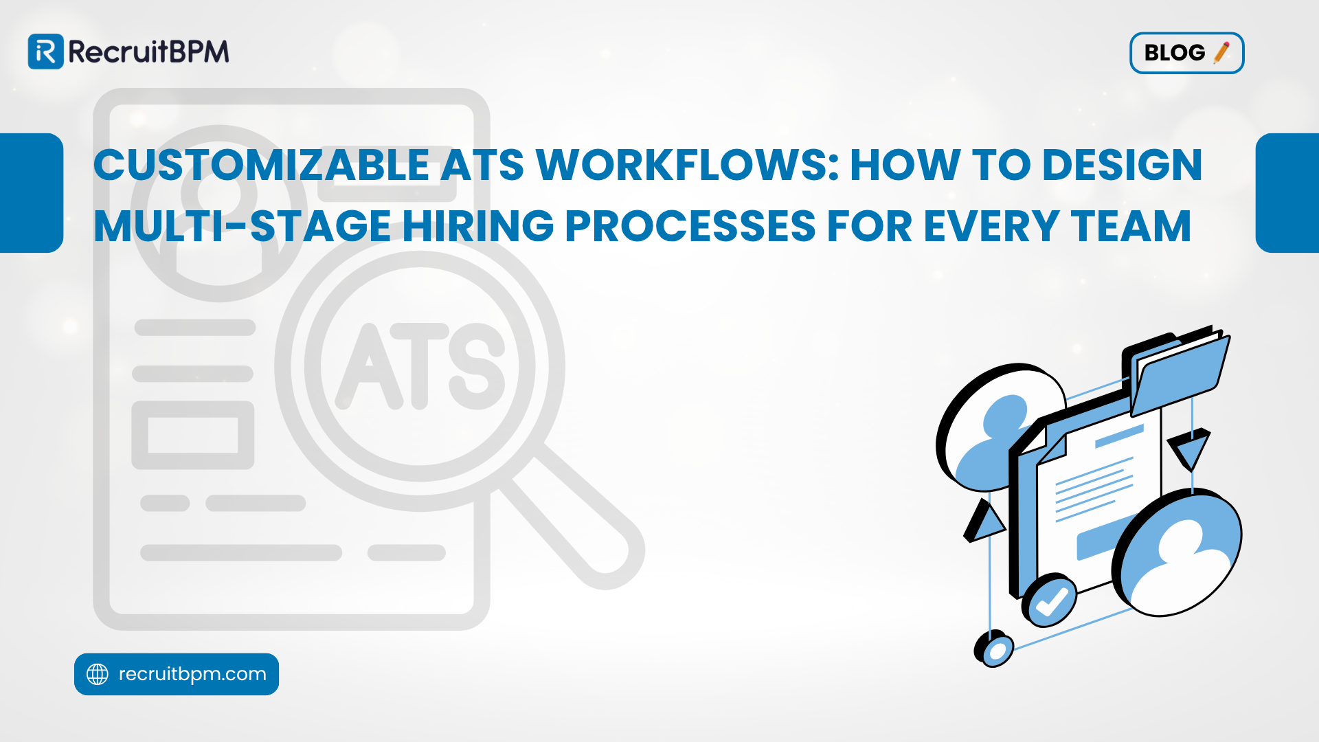Customizable ATS Workflows: How to Design Multi-Stage Hiring Processes for Every Team